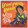 Menopause Means... door Cathy Hamilton