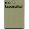 Mental Fascination door William Walker Atkinson