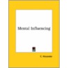 Mental Influencing by Claire Alexander