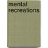 Mental Recreations