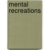 Mental Recreations door Isaac Gumley