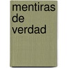 Mentiras de Verdad by Andreu Martin