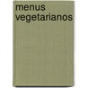 Menus Vegetarianos door Julia Maitret