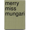 Merry Miss Mungari by Michele Dlugolecki
