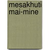 Mesakhuti Mai-Mine by Mikael Adonai