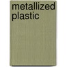 Metallized Plastic by K.L. Mittal