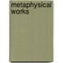 Metaphysical Works