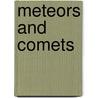 Meteors and Comets by Gregory Vogt
