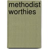 Methodist Worthies by Anonymous Anonymous