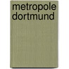 Metropole Dortmund by Rainer Wanzelius