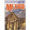 Mexico In Pictures by Janice Hamilton