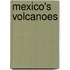 Mexico's Volcanoes