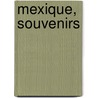 Mexique, Souvenirs by Isidore Löwenstern