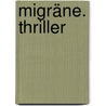 Migräne. Thriller door Litt Leweir