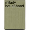 Milady Hot-At-Hand door Elizabeth Chater
