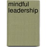 Mindful Leadership door Nancy Stanford-Blair