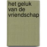 Het geluk van de vriendschap by Hans Bouma
