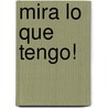 Mira Lo Que Tengo! door Taro Gomi