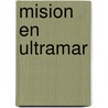 Mision En Ultramar door Alexander Kent