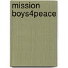 Mission Boys4peace by Boys4peace. org