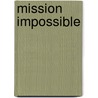 Mission Impossible door Beth Goobie