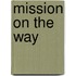 Mission On The Way