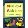 Mission-- Addition by Loreen Leedy