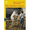 Mit Pferden tanzen by Klaus Ferdinand Hempfling