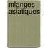 Mlanges Asiatiques