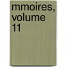 Mmoires, Volume 11 by Soci T. Arch Ologiqu