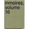 Mmoires, Volume 16 door Lit Soci T. D'mula