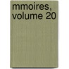 Mmoires, Volume 20 door Bou Soci T. Des Ant