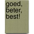 Goed, beter, best!