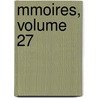 Mmoires, Volume 27 door Du Soci T. D'arch