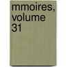 Mmoires, Volume 31 door Belles-lettres Acad mie Des Sc