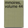 Mmoires, Volume 44 door Du Soci T. D'arch