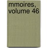 Mmoires, Volume 46 door Du Soci T. D'arch