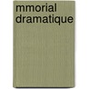 Mmorial Dramatique by Anonymous Anonymous