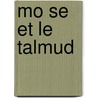 Mo Se Et Le Talmud door Alexandre Weill