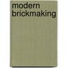 Modern Brickmaking door Alfred B. 1877-1967 Searle