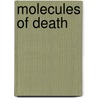Molecules Of Death door Steve C. Mitchell