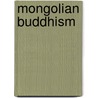 Mongolian Buddhism door Michael K. Jerryson