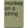 Monkey on a String door Joseph Viertel