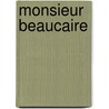 Monsieur Beaucaire door Onbekend