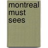 Montreal Must Sees by Paul Glassman