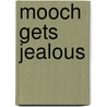 Mooch Gets Jealous door Gilles Gauthier