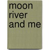 Moon River  And Me door Andy Williams