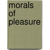 Morals of Pleasure door Susan Anne Livingston Ridley Sedgwick