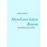 Mord am toten Baum door Heiko Eckard