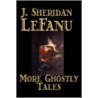 More Ghostly Tales door Sheridan Le Fanu J.